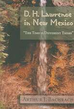 D.H. Lawrence in New Mexico: The Time Is Different There