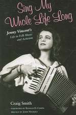 Sing My Whole Life Long: Jenny Vincent's Life in Folk Music and Activism