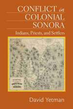 CONFLICT IN COLONIAL SONORA