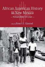 African American History in New Mexico: Portraits from Five Hundred Years