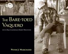 The Bare-Toed Vaquero: Life in Baja California's Desert Mountains