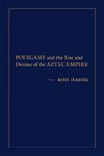 Polygamy and the Rise and Demise of the Aztec Empire