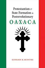 Protestantism and State Formation in Postrevolutionary Oaxaca