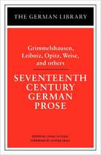 Seventeenth Century German Prose: Grimmelshausen, Leibniz, Opitz, Weise, and others