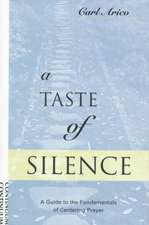 Taste of Silence: A Guide to the Fundamentals of Centering Prayer