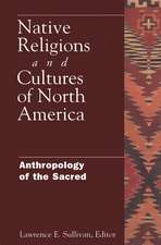 Native Religions and Cultures of North America: Anthropology of the Sacred