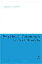 Relativism in Contemporary American Philosophy: MacIntyre, Putnam, and Rorty