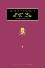 Dryden, Pope, Johnson, Malone: Great Shakespeareans: Volume I