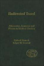 Redirected Travel: Alternative Journeys and Places in Biblical Studies