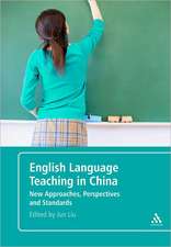 English Language Teaching in China: New Approaches, Perspectives and Standards