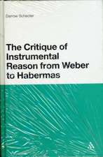 The Critique of Instrumental Reason from Weber to Habermas