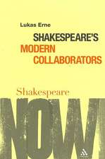 Shakespeare's Modern Collaborators