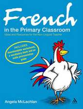 French in the Primary Classroom: Ideas and Resources for the Non-Linguist Teacher