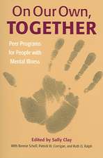 On Our Own, Together: Peer Programs for People with Mental Illness