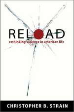 Reload: Rethinking Violence in American Life