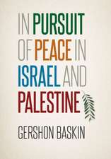 In Pursuit of Peace in Israel and Palestine