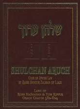 The Shulchan Aruch of Rabbi Shneur Zalman of Liadi: Orach Chayim, sec. 582-624