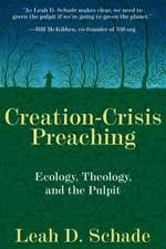 Creation-Crisis Preaching: Ecology, Theology, and the Pulpit