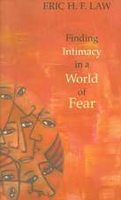 Finding Intimacy in a World of Fear