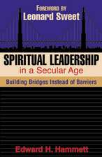 Spiritual Leadership in a Secular Age: Building Bridges Instead of Barriers