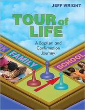 Tour of Life: A Baptism and Confirmation Journey