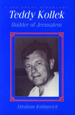 Teddy Kollek: Builder of Jerusalem