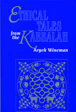 Ethical Tales from the Kabbalah: Stories from the Kabbalistic Ethical Writings