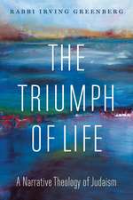 The Triumph of Life: A Narrative Theology of Judaism