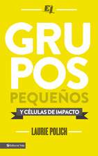 Grupos pequeños y células de impacto