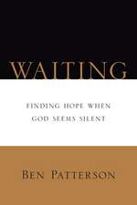 Waiting – Finding Hope When God Seems Silent