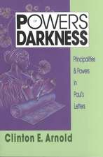 Powers of Darkness – Principalities Powers in Paul`s Letters