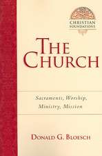 The Church – Sacraments, Worship, Ministry, Mission