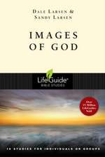 Images of God: 10 Studies for Individuals or Groups