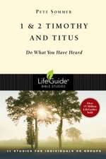 1 & 2 Timothy and Titus: Do What You Have Heard