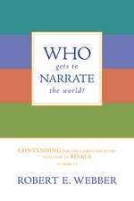 Who Gets to Narrate the World?: Contending for the Christian Story in an Age of Rivals