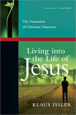 Living into the Life of Jesus – The Formation of Christian Character