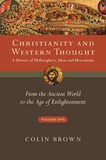 Christianity and Western Thought, Volume One: From the Ancient World to the Age of Enlightenment