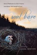 Soul Bare – Stories of Redemption by Emily P. Freeman, Sarah Bessey, Trillia Newbell and more