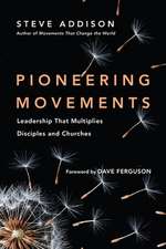 Pioneering Movements – Leadership That Multiplies Disciples and Churches