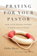 Praying for Your Pastor – How Your Prayer Support Is Their Life Support