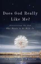 Does God Really Like Me? – Discovering the God Who Wants to Be With Us