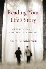 Reading Your Life`s Story – An Invitation to Spiritual Mentoring