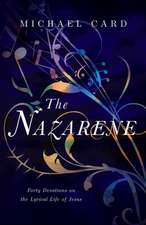 The Nazarene – Forty Devotions on the Lyrical Life of Jesus