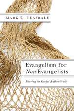 Evangelism for Non–Evangelists – Sharing the Gospel Authentically