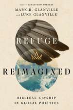 Refuge Reimagined – Biblical Kinship in Global Politics