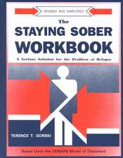 The Staying Sober Workbook: A Serious Solution for the Problem of Relapse