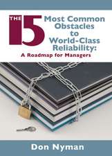 The 15 Most Common Obstacles to World-Class Reliability: A Roadmap for Managers