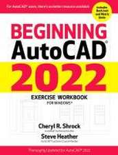 Beginning Autocad(r) 2022 Exercise Workbook