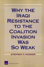 Why the Iraqi Resistance to the Coalition Invasion Was So Weak