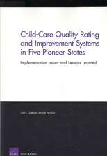 Child-Care Quality Rating and Improvement Systems in Five Pioneer States: Implementation Issues and Lessons Learned